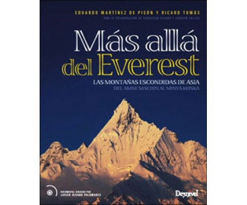 MÁS ALLÁ DEL EVEREST. LAS MONTAÑAS ESCONDIDAS DE ASIA DELS AMNE MACHIN AL MINYA KONKA