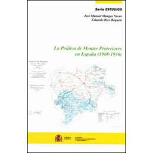 LA POLÍTICA DE MONTES PROTECTORES EN ESPAÑA (1908-1936)