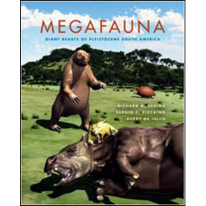 MEGAFAUNA. THE GIANT BEASTS OF PLEISTOCENE SOUTH AMERICA