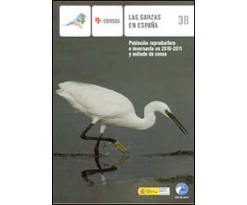 CENSOS Nº 38. LAS GARZAS EN ESPAÑA. POBLACIÓN REPRODUCTORA E INVERNANTE EN 2010-2011 Y MÉTODO DE CENSO