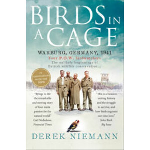 BIRDS IN A CAGE: FOUR BRITISH BIRDWATCHERS, THE UNLIKELY BEGINNINGS OF MODERN WILDLIFE CONSERVATION