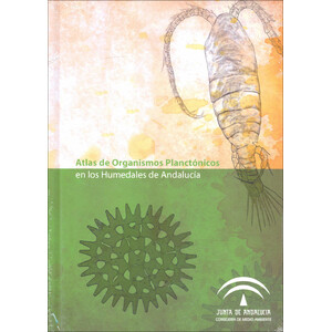 ATLAS DE ORGANISMOS PLANCTÓNICOS EN LOS HUMEDALES DE ANDALUCÍA