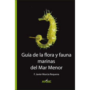 GUÍA DE LA FLORA Y FAUNA MARINAS DEL MAR MENOR