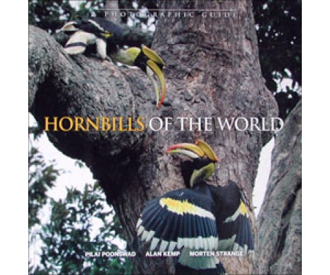 HORNBILLS OF THE WORLD. A PHOTOGRAPHIC GUIDE