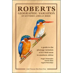 ROBERTS GEOGRAPHIC VARIATION OF SOUTHERN AFRICAN BIRDS