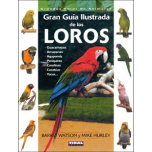 GRAN GUÍA ILUSTRADA DE LOS LOROS