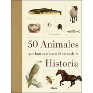 50 ANIMALES QUE HAN CAMBIADO EL CURSO DE LA HISTORIA