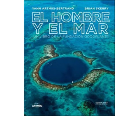 YANN ARTHUS-BERTRAND. EL HOMBRE Y EL MAR
