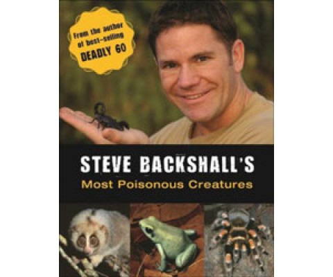 STEVE BACKSHALL'S MOST POISONOUS CREATURES