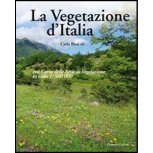 LA VEGETAZIONE D'ITALIA. CON CARTA DELLE SERIE DI VEGETAZIONE IN SCALA 1:500.000