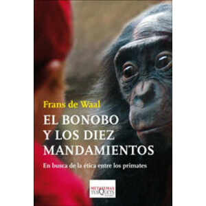 EL BONOBO Y LOS DIEZ MANDAMIENTOS. EN BUSCA DE LA ÉTICA ENTRE PRIMATES