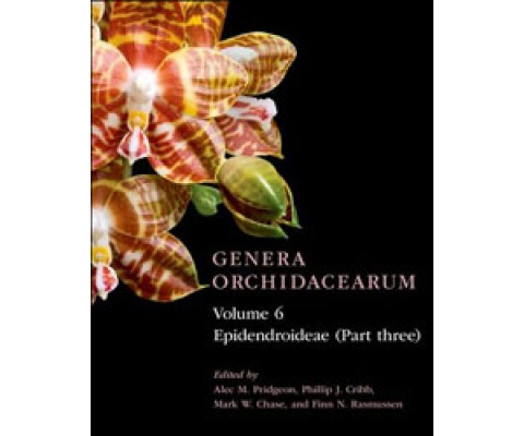 GENERA ORCHIDACEARUM. VOLUME 6. EPIDENDROIDEAE (PART. 3)