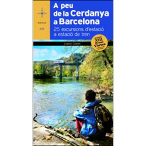 A PEU DE LA CERDANYA A BARCELONA. 20 EXCURSIONS D'ESTACIÓ A ESTACIÓ DE TREN