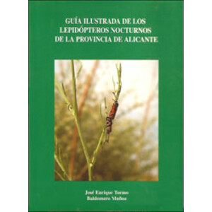 GUIA ILUSTRADA DE LOS LEPIDÓPTEROS NOCTURNOS DE LA PROVINCIA DE ALICANTE