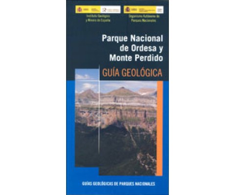 PARQUE NACIONAL DE ORDESA Y MONTE PERDIDO. GUÍA GEOLÓGICA