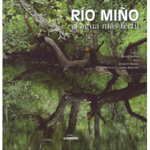 RÍO MIÑO. EL AGUA MÁS FERTIL
