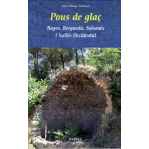 POUS DE GLAÇ. BAGES, BERGUEDÀ, SOLSONÈS I VALLES OCCIDENTAL