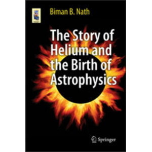 THE STORY OF HELIUM AND THE BIRTH OF ASTROPHYSICS