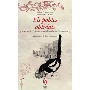 ELS POBLES OBLIDATS. UNA VALL I 29 VILES ABANDONADES DE CATALUNYA