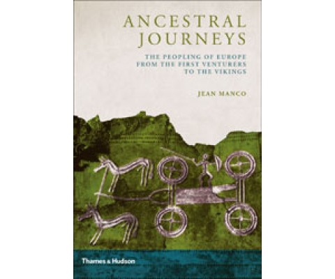 ANCESTRAL JOURNEYS: THE PEOPLING OF EUROPE FROM THE FIRST VENTURERS TO THE VIKINGS