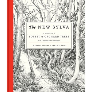 THE NEW SYLVA. A DISCOURSE OF FOREST AND ORCHARD TREES FOR THE TWENTY-FIRST CENTURY