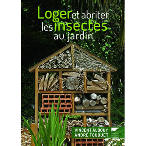LOGER ET ABRITER LES INSECTES AU JARDIN