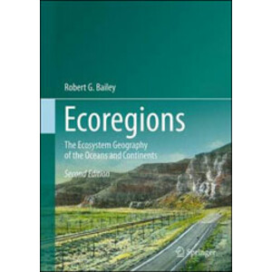 ECOREGIONS: THE ECOSYSTEM GEOGRAPHIC OF THE OCEANS AND CONTINENTS
