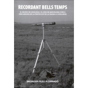 RECORDANT BELLS TEMPS. EL MUSEU DE ZOOLOGIA I EL ZOO DE BARCELONA COM A PRECURSORS DE LA PROTECCIÓ DE LA FAUNA A CATALUNYA