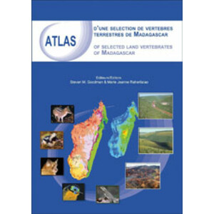 ATLAS OF SELECTED LAND VERTEBRATES OF MADAGASCAR/ATLAS D'UNE SELECTION DE VERTEBRES TERRESTRES DE MADAGASCAR