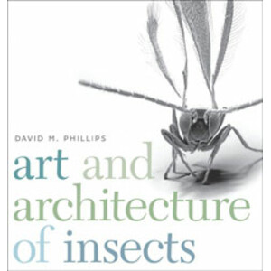 ART AND ARCHITECTURE OF INSECTS