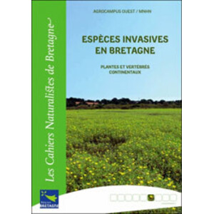ESPÈCES INVASIVES EN BRETAGNE. PLANTES ET VERTÉBRÉS CONTINENTAUX