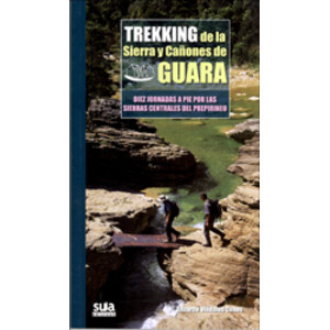 TREKKING DE LA SIERRA Y CAÑONES DE GUARA. DIEZ JORNADAS A PIE POR LA SIERRAS CENTRALES DEL PREPIRINEO