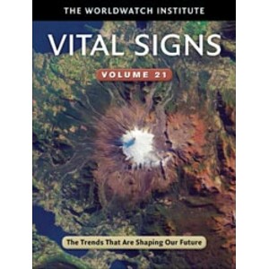 THE WORLDWATCH INSTITUTE VITAL SIGNS VOLUME 21