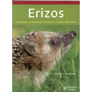 ERIZOS. ALIMENTACIÓN, ENFERMEDADES, PROTECCIÓN, CUIDADOS, HIBERNACIÓN