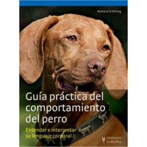 GUÍA PRÁCTICA DEL COMPORTAMIENTO DEL PERRO
