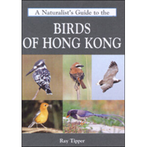 A NATURALIST'S GUIDE TO THE BIRDS OF HONG KONG