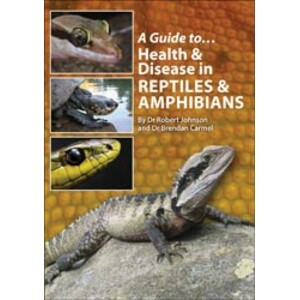 A GUIDE TO... HEALTH &AMP; DISEASE IN REPTILES &AMP; AMPHIBIANS
