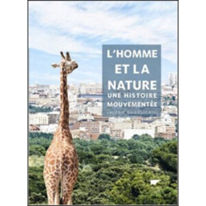 L'HOMME ET LA NATURE. UNE HISTOIRE MOUVEMENTÉE