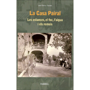 LA CASA PAIRAL. LES ESTANCES, EL FOC, L'AIGUA I ELS REMEIS