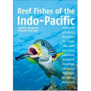 REEF FISHES OF THE INDO-PACIFIC. MAURITIUS, SEYCHELLES, MALDIVES, SRI LANKA, THAILAND, MALAYSIA, SINGAPORE, INDONESIA, PHILIPPINES, AUSTRALIA, MICRONE