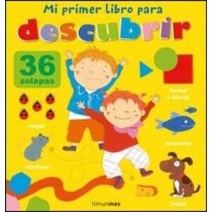 MI PRIMER LIBRO PARA DESCUBRIR. FORMAS Y COLORES