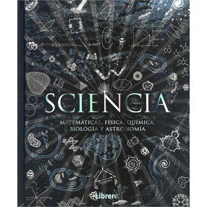 SCIENCIA . MATEMÁTICAS, FÍSICA, QUÍMICA, BIOLOGÍA Y ASTRONOMÍA