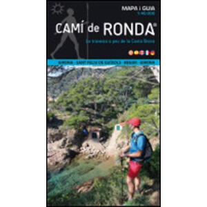 CAMI DE RONDA CIRCULAR. LA TRAVESSA A PEU DE LA COSTA BRAVA. GIRONA-SANT FELIU DE GUÍXOLS-BEGUR-GIRONA