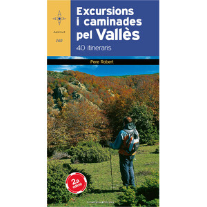 EXCURSIONS I CAMINADES PEL VALLÈS. 40 ITINERARIS