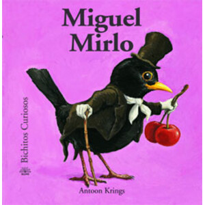MIGUEL MIRLO. BICHITOS CURIOSOS