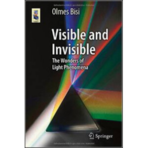 VISIBLE AND INVISIBLE. THE WONDERS OF LIGHT PHENOMENA