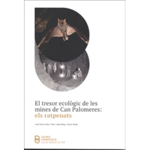 EL TRESOR ECOLÒGIC DE LES MINES DE CAN PALOMERES: ELS RATPENATS