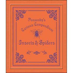 PONSONBY'S CURIOUS COMPENDIUM. INSECTS &AMP; SPIDERS