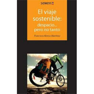 EL VIAJE SOSTENIBLE: DESPACIO...PERO NO TANTO
