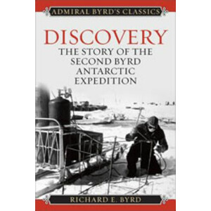 DISCOVERY. THE STORY OF THE SECOND BYRD ANTARCTIC EXPEDITION